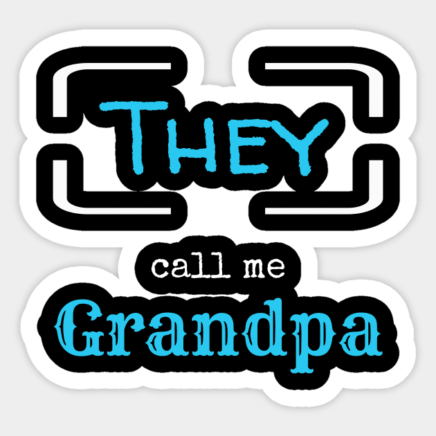 They call me grandpa T-Shirt Sticker by NooHringShop